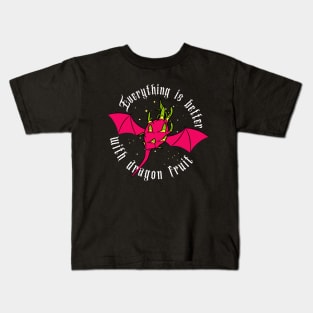 Everything Is Better With Dragon Fruit Kids T-Shirt